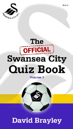 A picture of 'The Official Swansea City Quiz Book: Volume I' 
                              by David Brayley